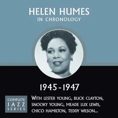Complete Jazz Series 1945 - 1947 - Helen Humes Complete Jazz Series 1945 - 1947 - Helen Humes