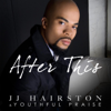 After This - Youthful Praise & J.J. Hairston