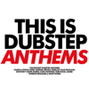 This Is Dubstep Anthems - Various Artists
