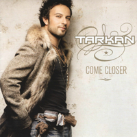 Tarkan - Come Closer artwork