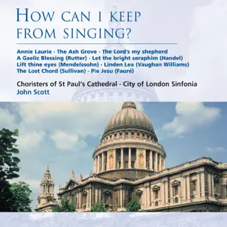 How can I keep from singing? (soloist Connor Burrowes) by City of London Sinfonia, John Scott & Choristers of St Paul's Cathedral song reviws