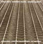Reich: Different Trains, Electric Counterpoint