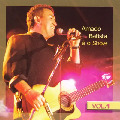 É O Show - Vol. 1 - Amado Batista