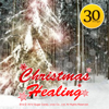 Christmas Healing - Best 30 Songs - RELAX WORLD