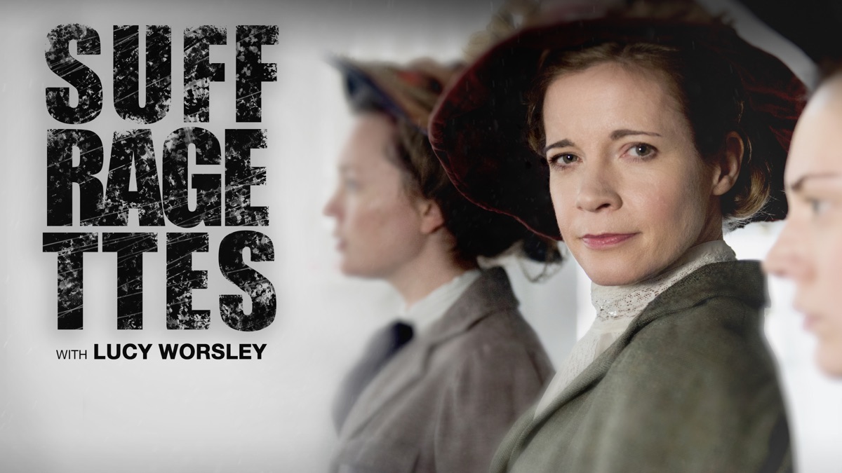 Suffragettes With Lucy Worsley - Apple TV