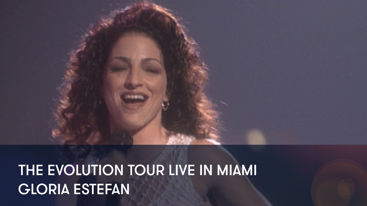 Gloria Estefan The Evolution Tour Live In Miami Apple TV