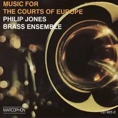 Music for the Courts of Europe by Philip Jones Brass Ensemble album reviews, ratings, credits