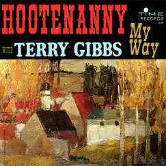 Hootenanny My Way by Terry Gibbs album reviews, ratings, credits