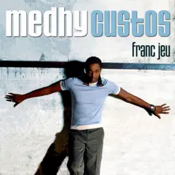 Franc Jeu - Single - Medhy Custos