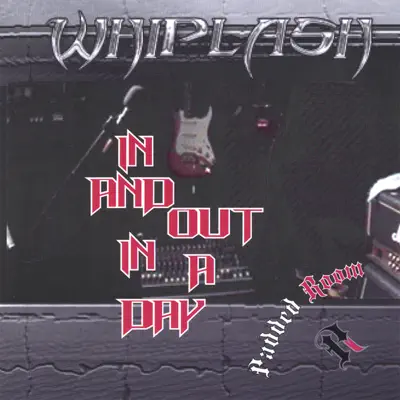 In and Out In a Day - Whiplash