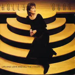 Life and Love and All the Stages - Holly Dunn