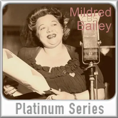 Mildred Bailey - Platinum Series - Mildred Bailey Mildred Bailey - Platinum Series - Mildred Bailey