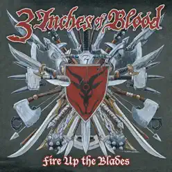 Fire Up the Blades (Bonus Track Version) - 3 Inches of Blood