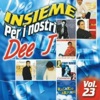 Insieme per i nostri Dee J., vol. 23