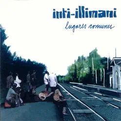 Lugares Comunes - Inti-Illimani
