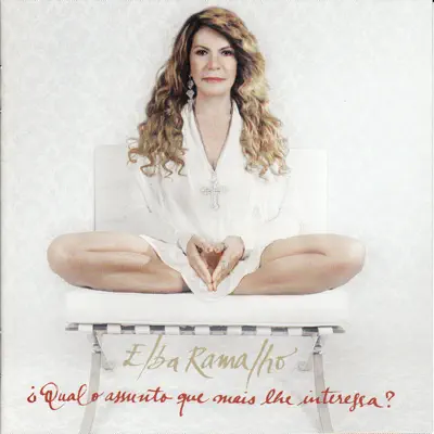 Qual O Assunto Que Mais Lhe Interessa? - Elba Ramalho Qual O Assunto Que Mais Lhe Interessa? - Elba Ramalho