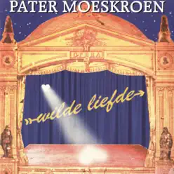 Wilde Liefde - Pater Moeskroen