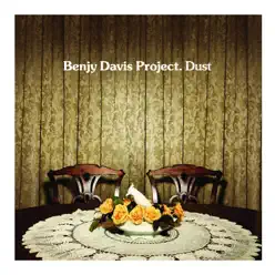 Dust - Benjy Davis Project Dust - Benjy Davis Project