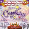 La Mejor Música para "Mi Fiesta de Cumpleaños"