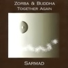 Zorba & Buddha Together Again