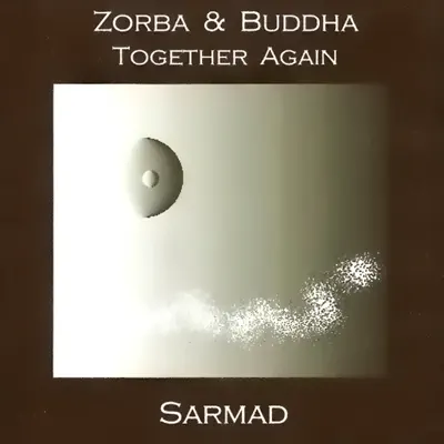 Zorba & Buddha Together Again - Sarmad