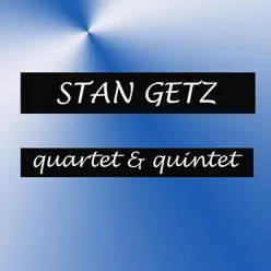 Quartet & Quintet - Stan Getz