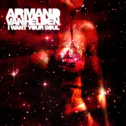 I Want Your Soul - Armand Van Helden