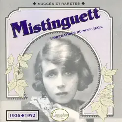 Mistinguett : Succès et raretés (1926-1942) - Mistinguett Mistinguett : Succès et raretés (1926-1942) - Mistinguett