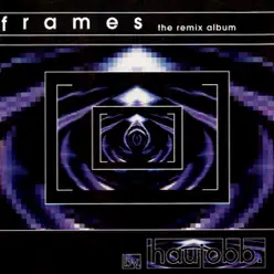 Frames (The Remix Album) - Haujobb