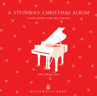 A Steinway Christmas Album by Jeffrey Biegel album reviews, ratings, credits