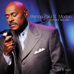Bishop Paul S. Morton - I Need Thee