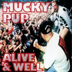 Alive & Well - Mucky Pup