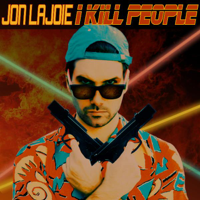 Jon Lajoie - I Kill People artwork