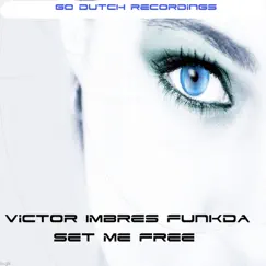 Set Me Free - Single by Funkda & Victor Imbres album reviews, ratings, credits