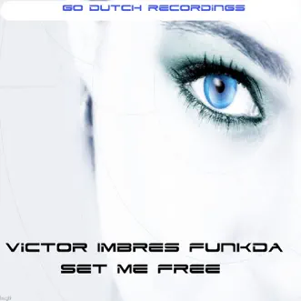 Set Me Free - Single by Funkda & Victor Imbres album reviews, ratings, credits