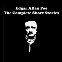 Edgar Allan Poe - Edgar Allan Poe - The Complete Short Stories (Unabridged) artwork
