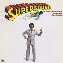 Supersound (feat. The Everything Man) - The Jimmy Castor Bunch