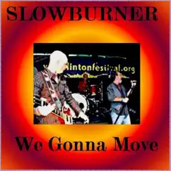 We Gonna Move by Slowburner album reviews, ratings, credits