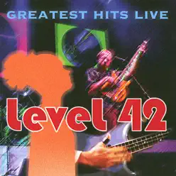 Level 42: Greatest Hits Live (Live) - Level 42