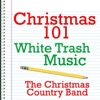 Christmas 101 - White Trash Music