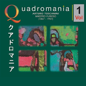 Arturo Toscanini: "Maestro Furioso", Vol. 1