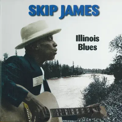 Illinois Blues - Skip James
