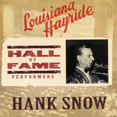 Louisiana Hayride Hall of Fame Performers - Hank Snow
