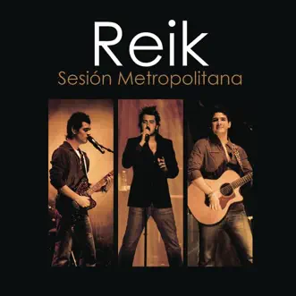 Sesión Metropolitana (En Vivo) by Reik album reviews, ratings, credits