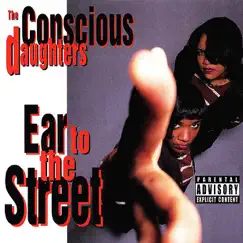 Ear to the Street by The Conscious Daughters album reviews, ratings, credits