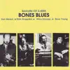 Bones Blues album lyrics, reviews, download