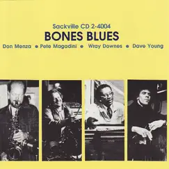 Bones Blues by Pete Magadini, Don Menza, Wray Downes & Dave Young album reviews, ratings, credits