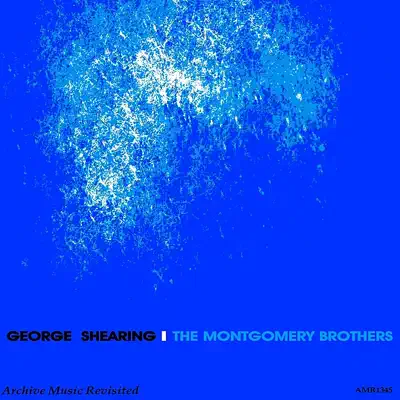 George Shearing & The Montgomery Brothers - George Shearing