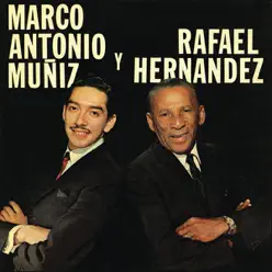 Marco Antonio y Rafael Hernandez - Marco Antonio Muñiz