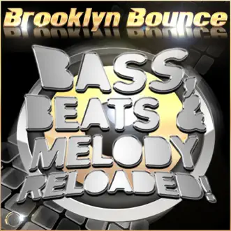 Bass, Beats & Melody Reloaded! (Remixes) by Brooklyn Bounce album reviews, ratings, credits